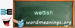 WordMeaning blackboard for wettish